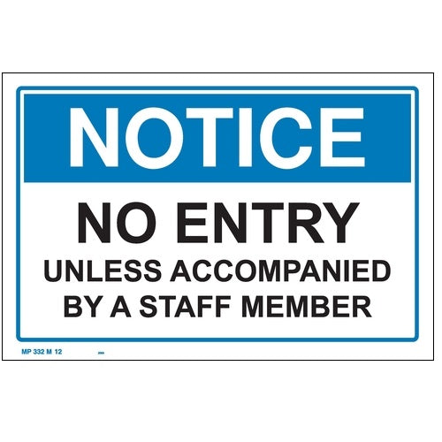 Notice - No Entry Unless Accompanied By Staff